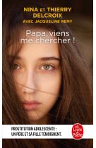 Papa, viens me chercher !