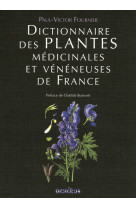 Dictionnaire des plantes médicinales et vénéneuses de France