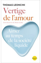 Vertige de l'amour - Aimer au temps de la société liquide