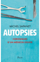 Autopsies - Chroniques d'un médecin légiste