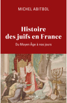 Histoire des Juifs en France - Du Moyen Âge à nos jours