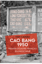 Cao Bang 1950 - Premier désastre français en Indochine