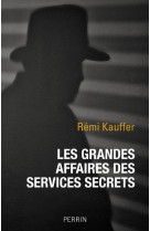 Les grandes affaires des services secrets