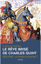 Le rêve brisé de Charles Quint 1525-1545 : un empire universel ?