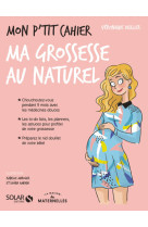 Mon p'tit cahier-grossesse au naturel- La Maison des Maternelle