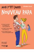 Mon p'tit cahier - Nouveau papa - Les Maternelles