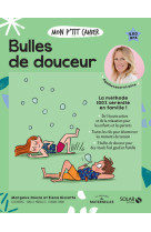 Mon p'tit cahier - Bulles de douceur