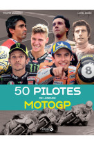 50 pilotes de légende - MotoGP