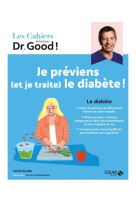 Cahier Dr Good ! - Je préviens (et je traite) le diabète !