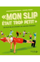 "Mon slip était trop petit"