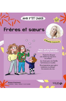 Mon p'tit cahier Frères et soeurs