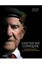 United We Conquer - Commandos Marine, ils racontent leur histoire