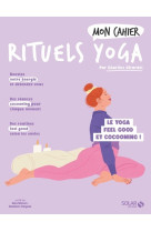 Mon cahier Rituels yoga