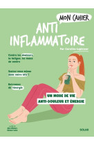 Mon cahier Anti-inflammatoire