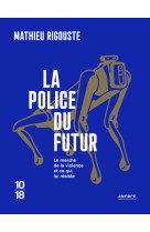 La police du futur - Le marché de la violence et ce qui lui résiste