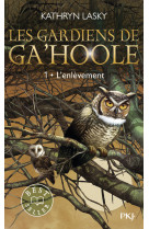 Les Gardiens de Ga'Hoole - tome 1 L'enlèvement