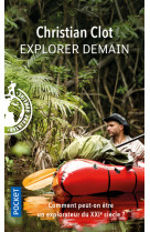 Explorer demain - Comment peut-on être un explorateur du XXIe siècle ?