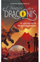 L'Héritier des Draconis - tome 4 Les secrets de Brûle-Dragon