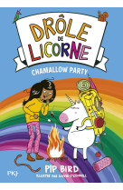 Drôle de licorne - Tome 6 Chamallow party