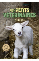 Les petits veterinaires - tome 17 : Oublie !