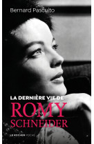 La dernière vie de Romy Schneider