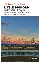 Little Bighorn, une bataille dans la mémoire américaine de 1876 à nos jours