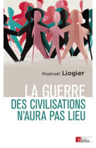 La guerre des civilisations n'aura pas lieu