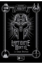 L'Antidote Mortel, tome 2 - Le Casque maléfique