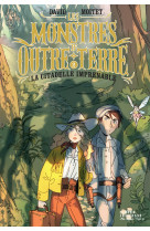 Les Monstres d'Outre-Terre, tome 2 - La citadelle imprenable