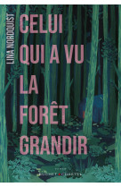 Celui qui a vu la forêt grandir