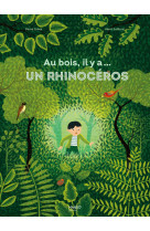 Au bois, il y a... un rhinocéros