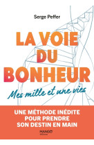 La voie du bonheur - Mes mille et une vies