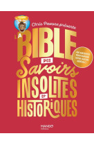 La bible des savoirs insolites et historiques