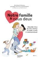 Notre famille et nous deux : prendre soin de son couple du baby-clash à l'adolescence