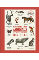 Mon grand livre d'animaux - La Zoologie par Deyrolle