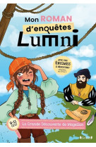 Mon roman d'enquêtes Lumni - (9-11 ans) - Les grandes découvertes de Magellan