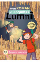 Mon roman d'enquêtes Lumni (9-11 ans) - Frayeurs sous terre