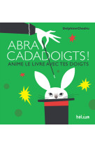 Abracadadoigts !