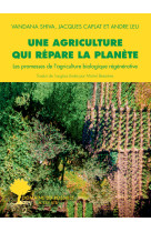 Une agriculture qui répare la planète