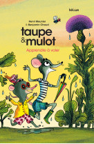 Taupe et Mulot 5 - Apprendre à voler