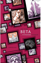 BETA... civilisations - volume 2