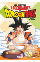 Les recettes légendaires de Dragon Ball