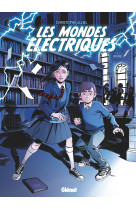 Les Mondes Electriques - Tome 01