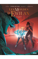 Les Mondes d'Ewilan - Tome 02