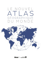 Le Nouvel Atlas géographique du monde (3e ed)