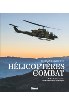 Le grand livre des hélicoptères de combat