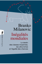 Inégalités mondiales - Le destin des classes moyennes, les ultra-riches et l'égalité des chances