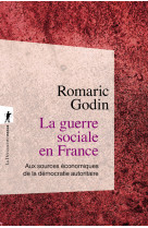 La guerre sociale en France - Aux sources économiques de la démocratie autoritaire