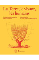 La terre, le vivant, les humains - Petites et grandes découvertes de l'histoire naturelle