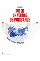 Russie, un vertige de puissance - 1986-2023. Une analyse critique et cartographique